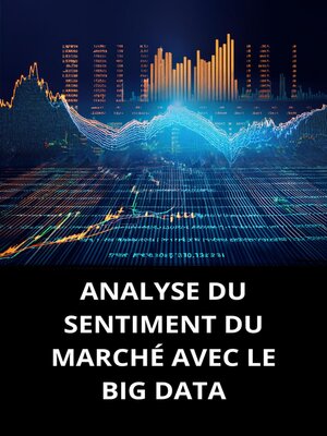 cover image of ANALYSE DU SENTIMENT DU MARCHÉ AVEC LE BIG DATA